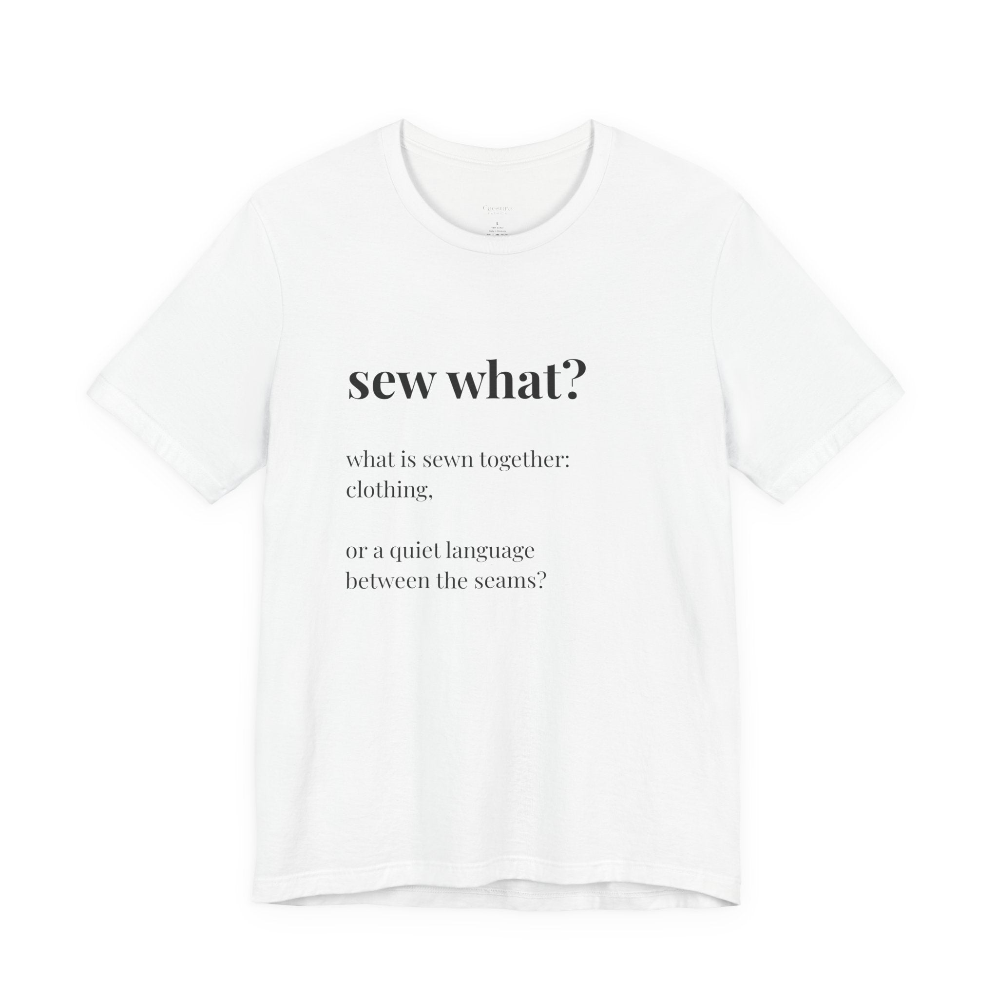 'Sew What?' T‑Shirt, original wearable poetry
