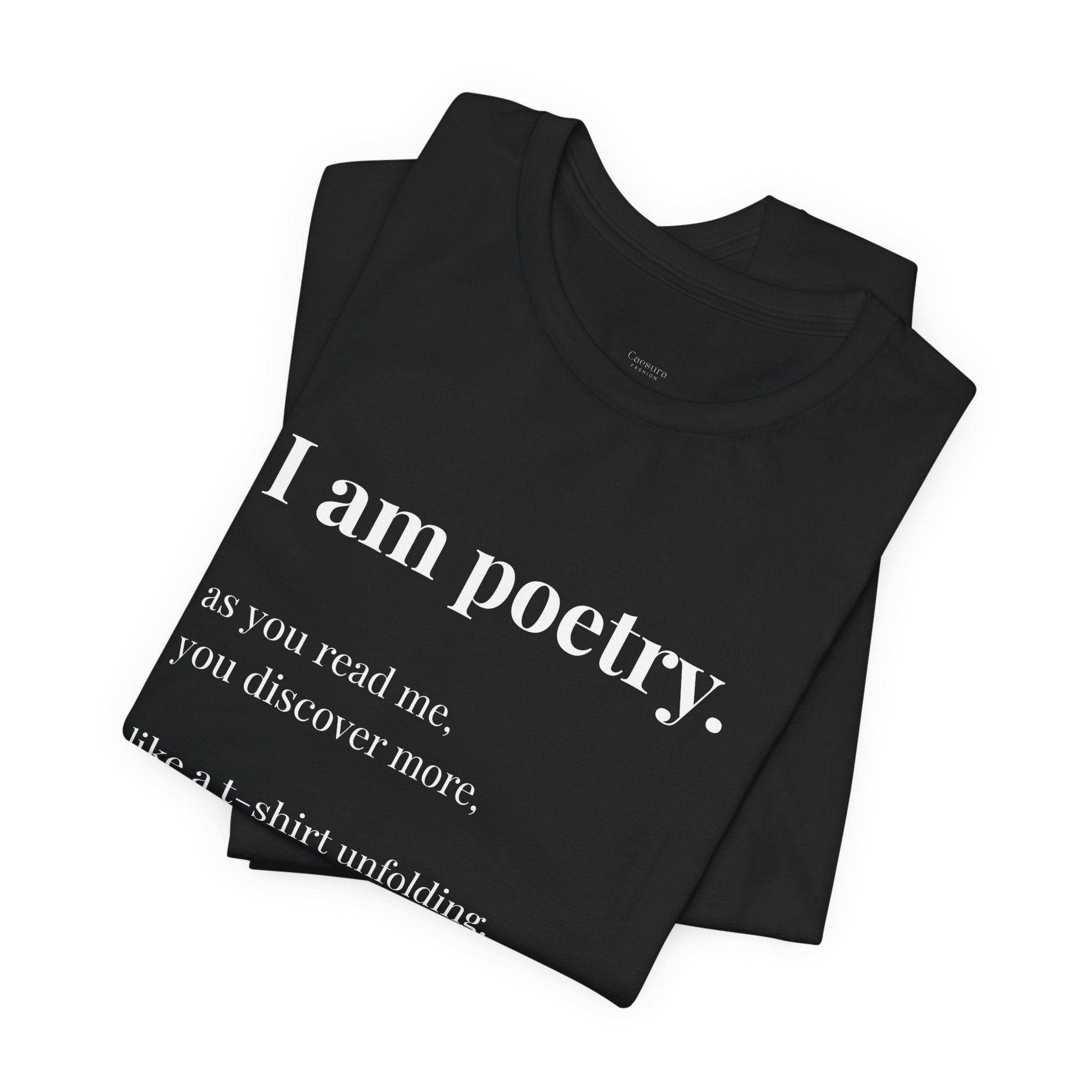'I am poetry.' T-Shirt, original wearable poem