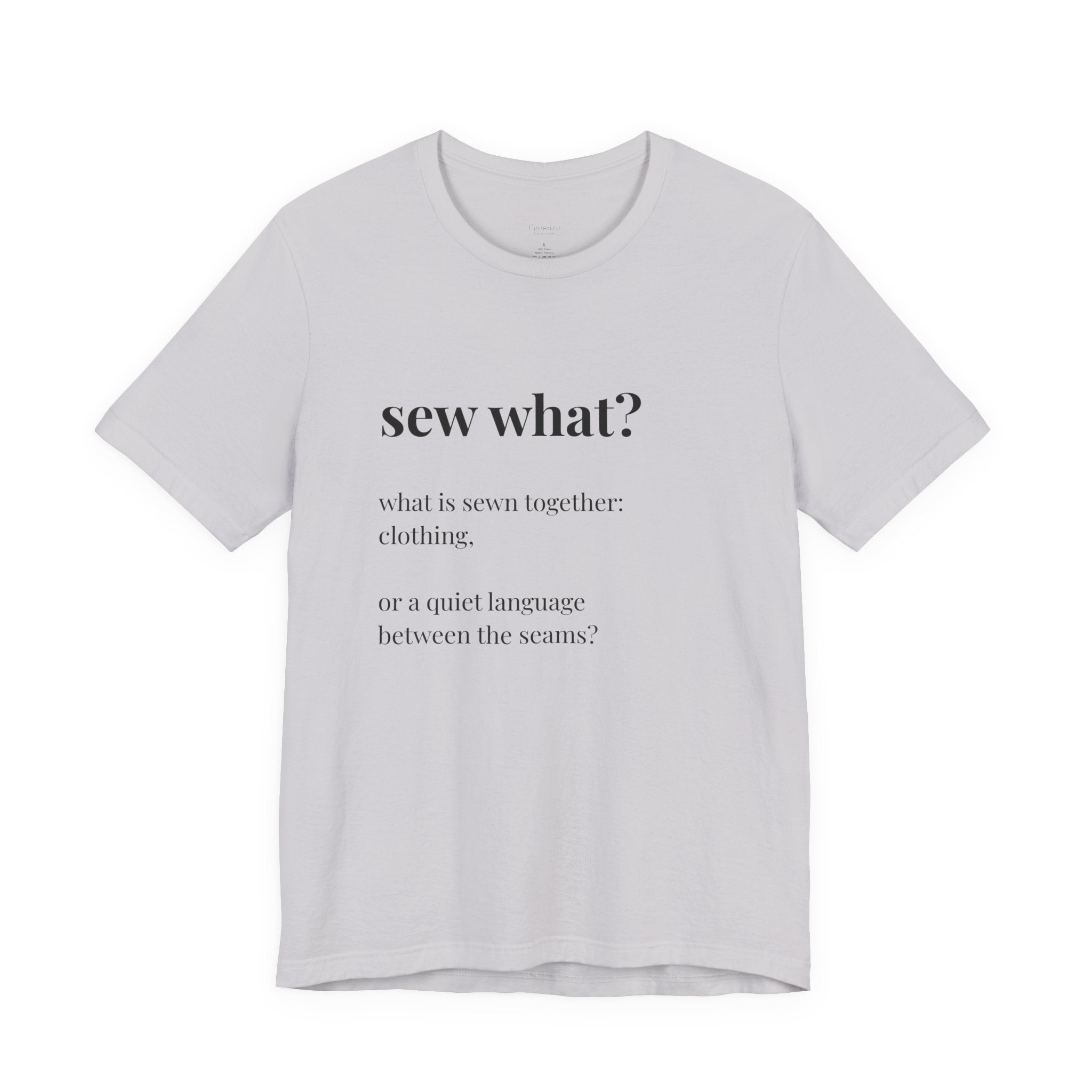 'Sew What?' T‑Shirt, original wearable poetry