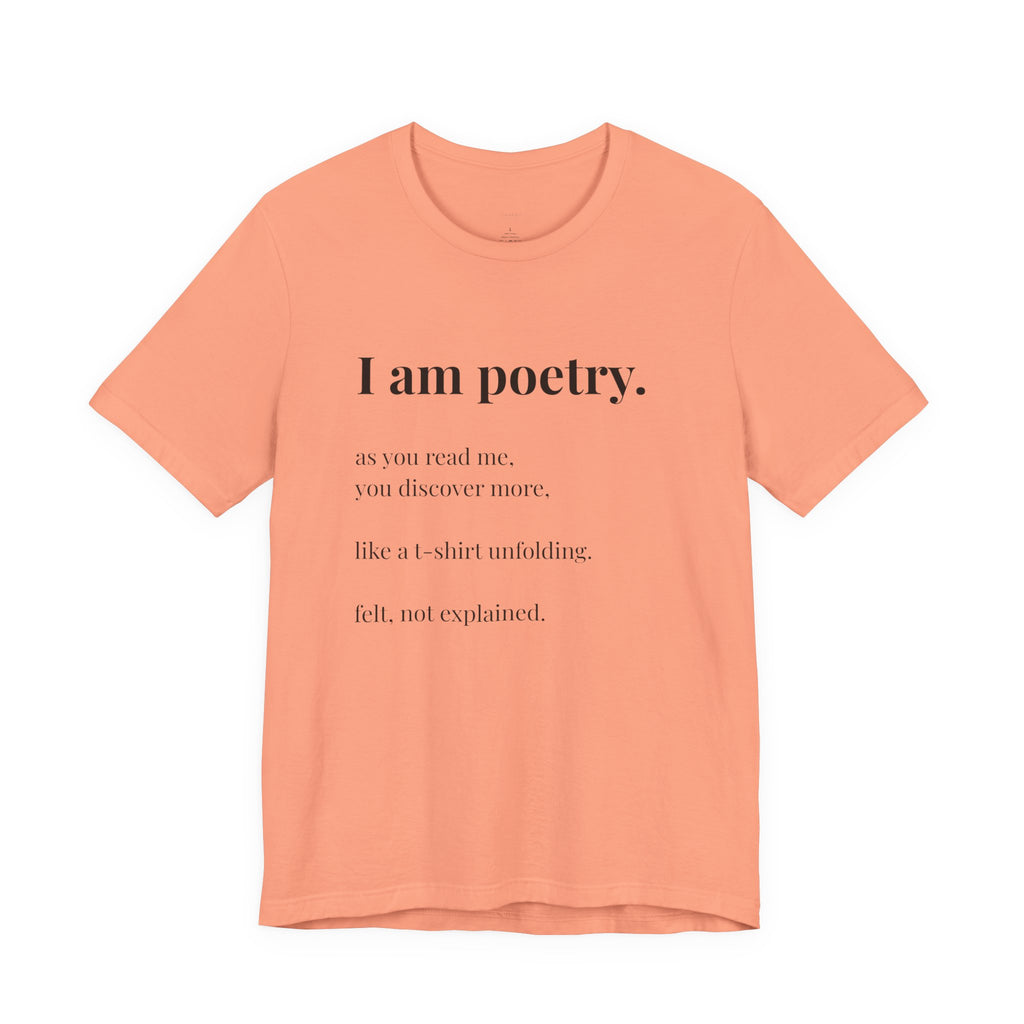 'I am poetry.' T-Shirt, original wearable poem