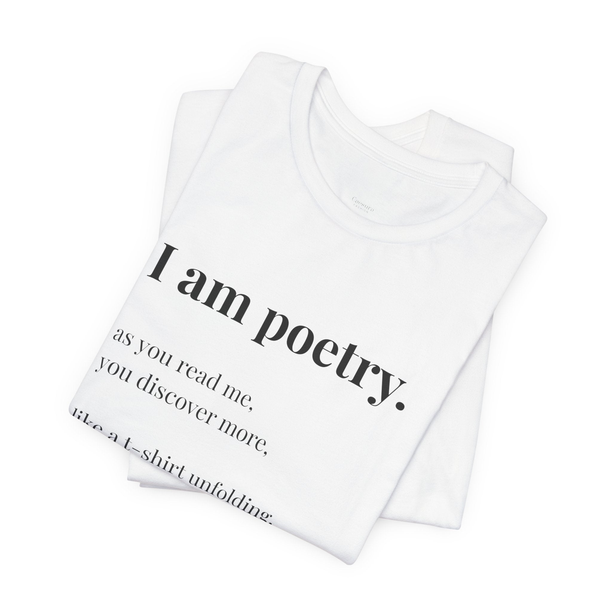 'I am poetry.' T-Shirt, original wearable poem