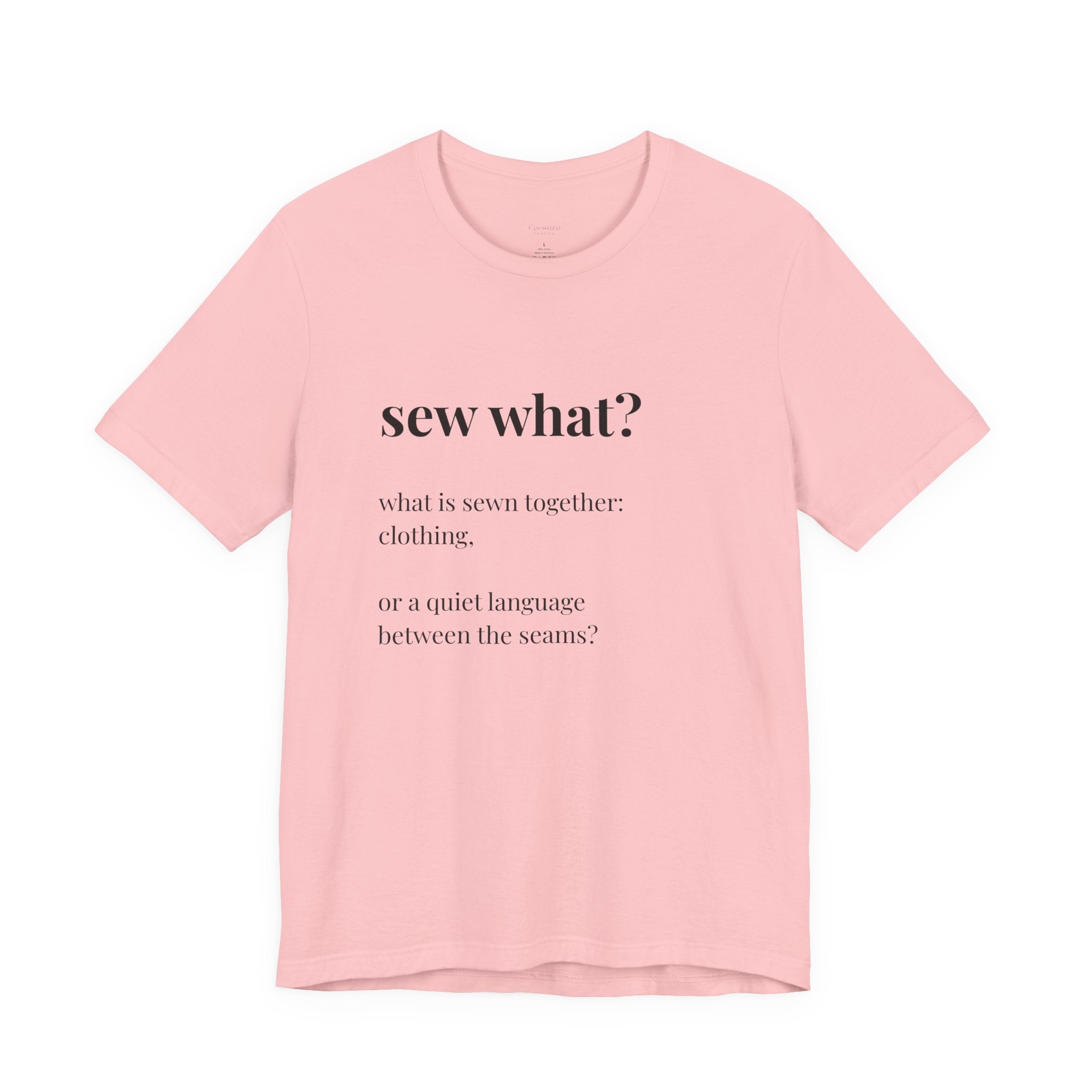 'Sew What?' T‑Shirt, original wearable poetry