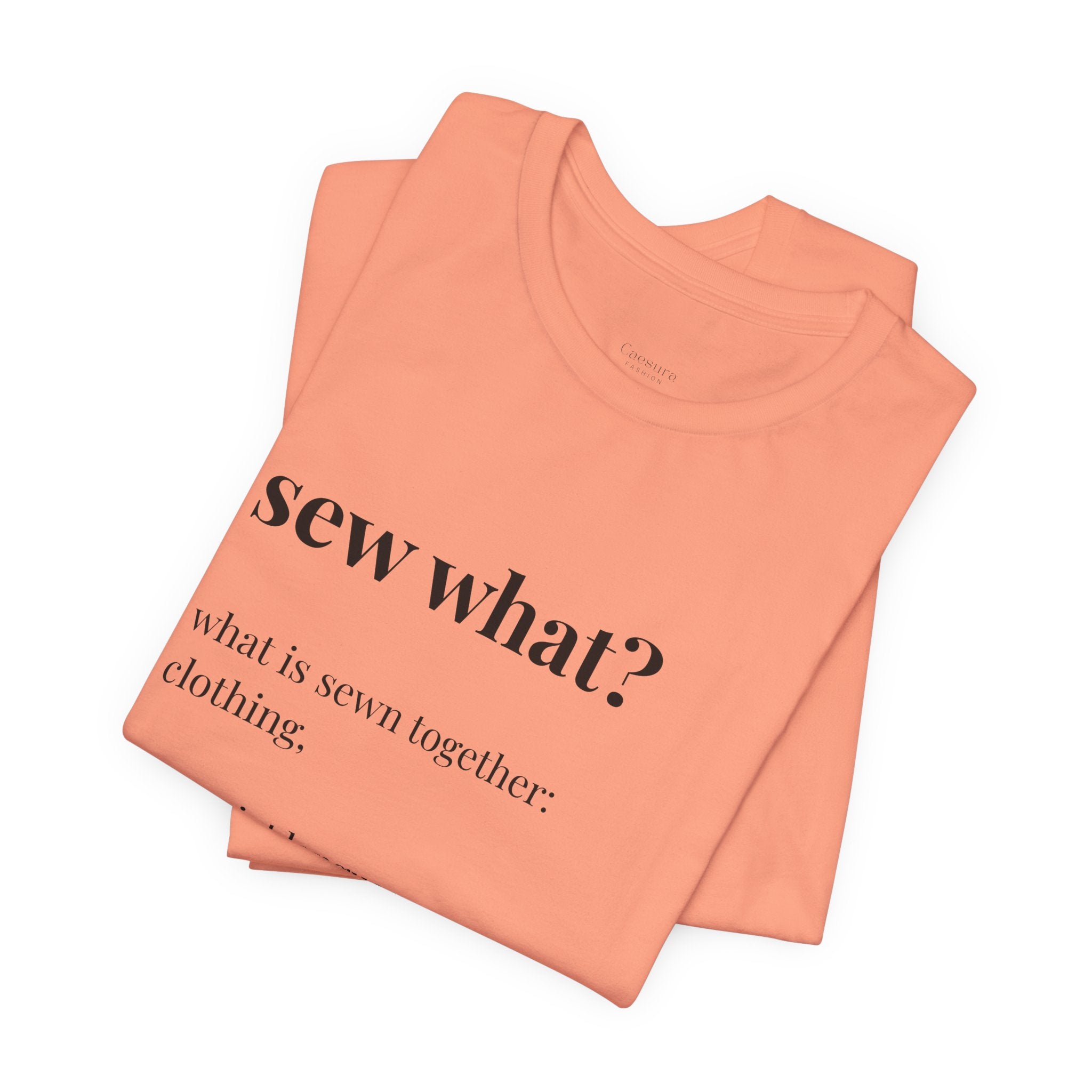 'Sew What?' T‑Shirt, original wearable poetry