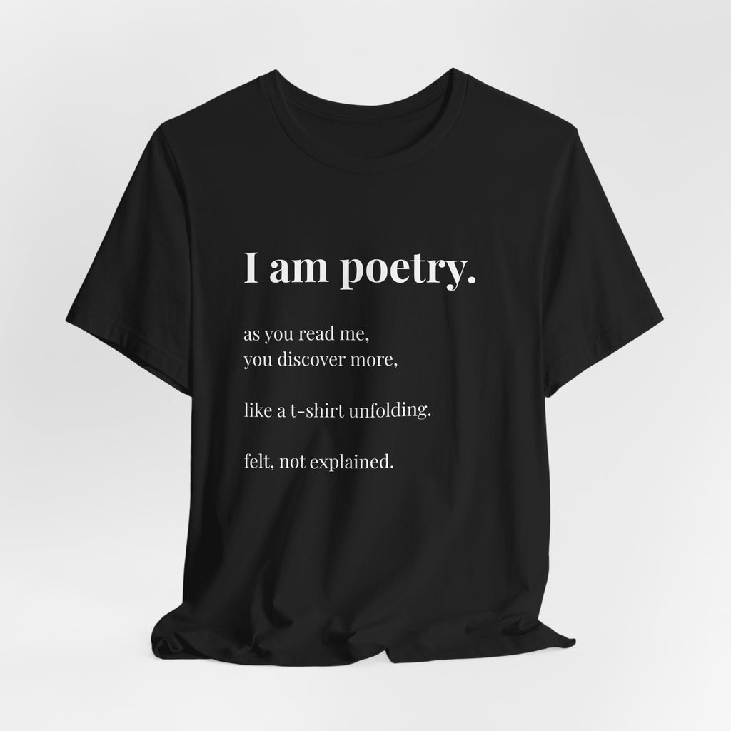 'I am poetry.' T-Shirt, original wearable poem
