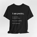 'I am poetry.' T-Shirt, original wearable poem