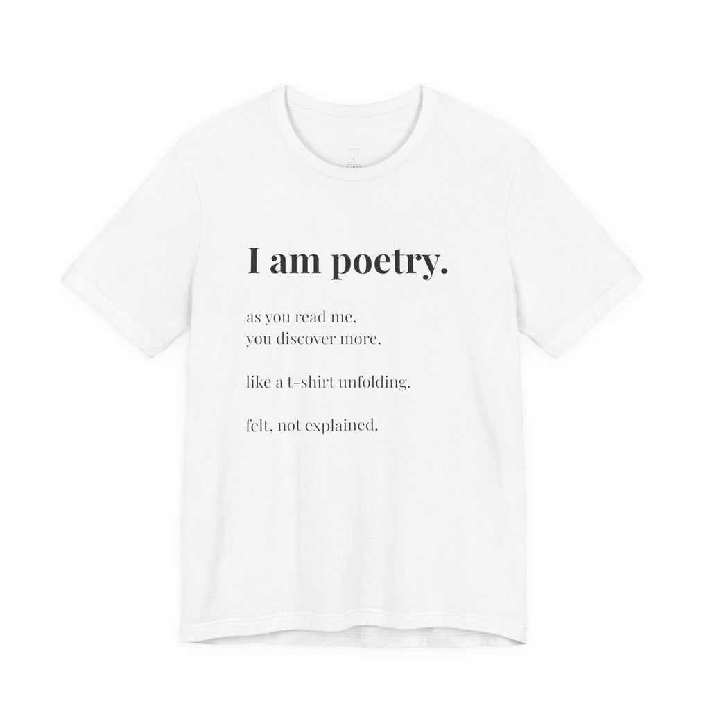 'I am poetry.' T-Shirt, original wearable poem