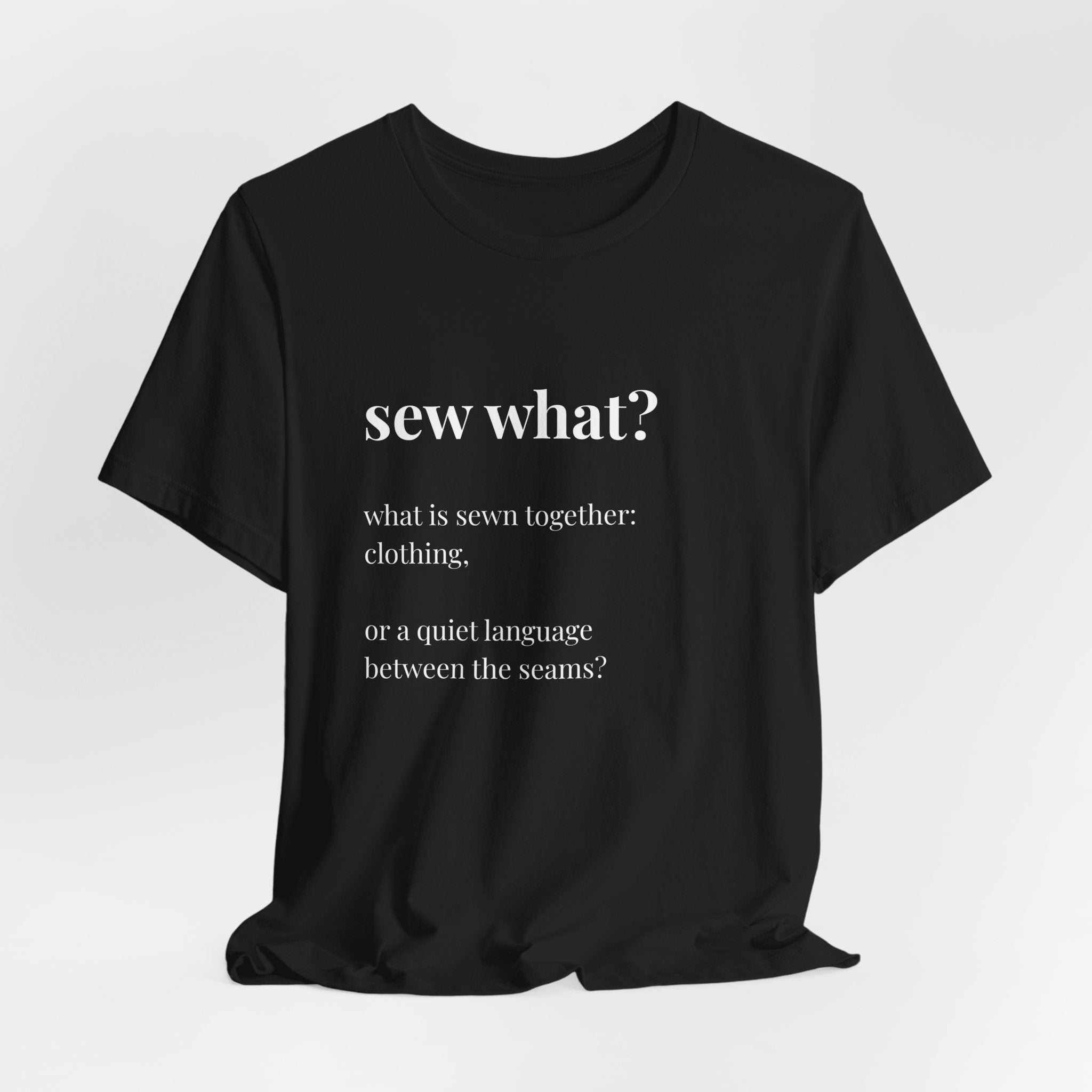 'Sew What?' T‑Shirt, original wearable poetry