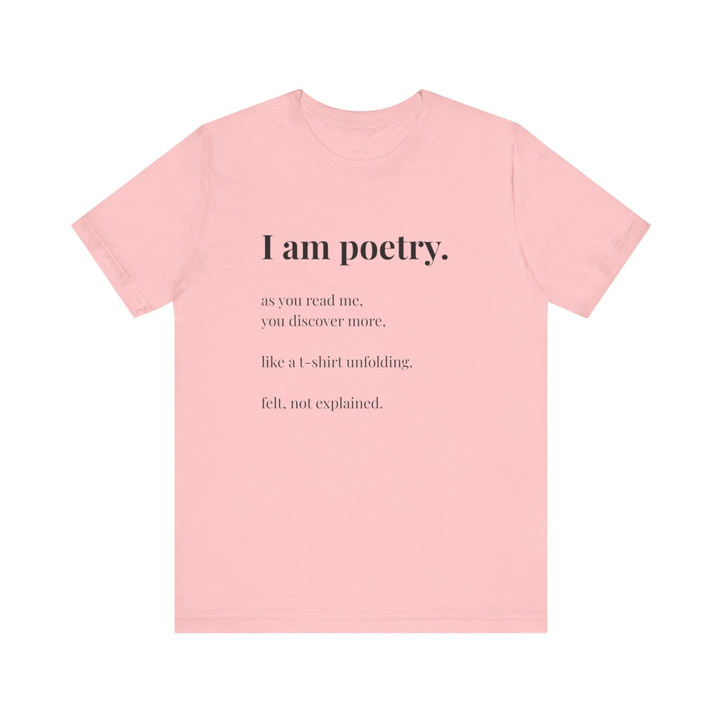 'I am poetry.' T-Shirt, original wearable poem